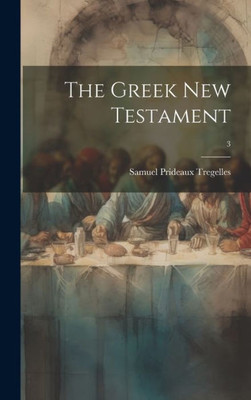 The Greek New Testament; 3 (Greek Edition)