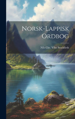 Norsk-Lappisk Ordbog (Norwegian Edition)