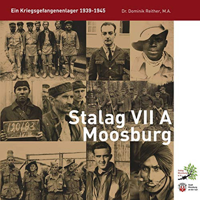 Stalag VII A Moosburg: Ein Kriegsgefangenenlager 1939-45 (German Edition)