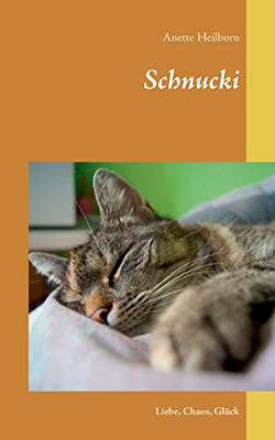 Schnucki: Liebe, Chaos, Glück (German Edition)