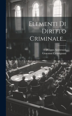 Elementi Di Diritto Criminale... (Italian Edition)