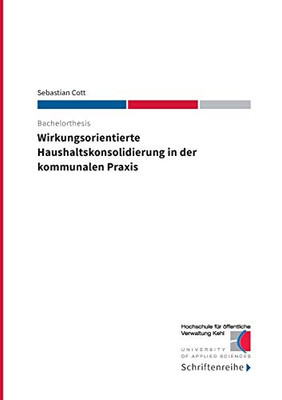Wirkungsorientierte Haushaltskonsolidierung in der kommunalen Praxis (German Edition)