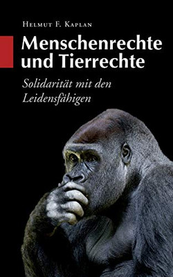 Menschenrechte und Tierrechte: Solidarität mit den Leidensfähigen (German Edition)