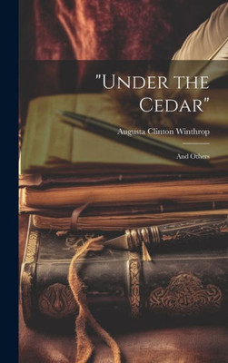 Under The Cedar: And Others