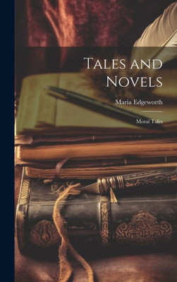 Tales And Novels: Moral Tales
