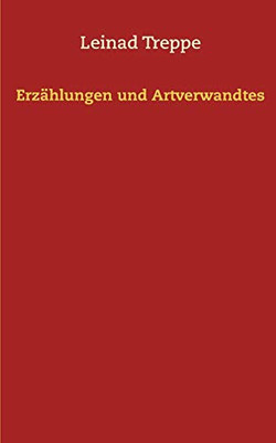 Erzählungen und Artverwandtes (German Edition)