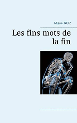 Les fins mots de la fin (BOOKS ON DEMAND) (French Edition)