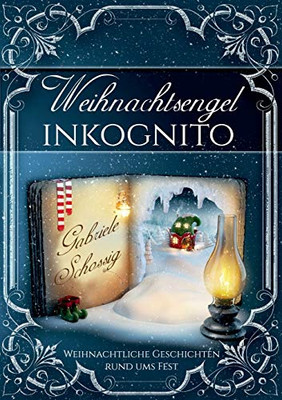 Weihnachtsengel inkognito: Weihnachtliche Geschichten rund ums Fest (German Edition)