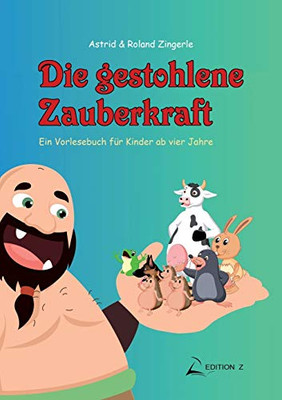 Die gestohlene Zauberkraft: Ein Vorlesebuch für Kinder ab vier Jahre (German Edition)