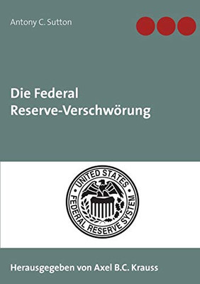 Die Federal Reserve-Verschwörung (German Edition)