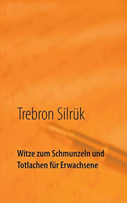 Witze zum Schmunzeln und Totlachen: für Erwachsene (German Edition)