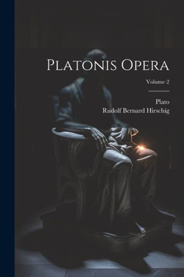 Platonis Opera; Volume 2 (Latin Edition)