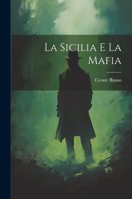 La Sicilia E La Mafia (Italian Edition)