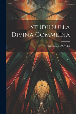 Studii Sulla Divina Commedia (Italian Edition)