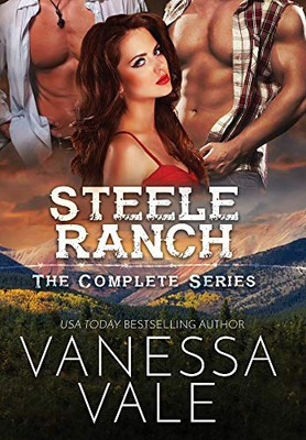 Steele Ranch - The Complete Series: Books 1 - 5