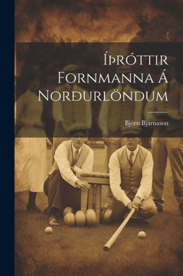iþróttir Fornmanna Á Norðurlöndum (Icelandic Edition)