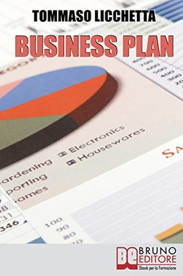 Business Plan: Strategie per Pianificare l'Idea e Realizzarla in Tempi Brevi (Italian Edition)