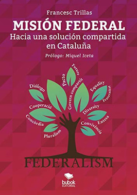 Misión federal. hacia una solución compartida en cataluña (Spanish Edition)