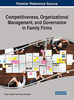 Competitiveness, Organizational Management, and Governance in Family Firms (Advances in Business Strategy and Competitive Advantage)