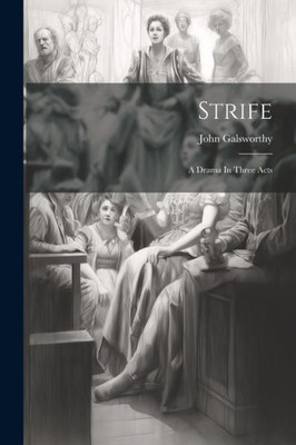 Strife: A Drama In Three Acts