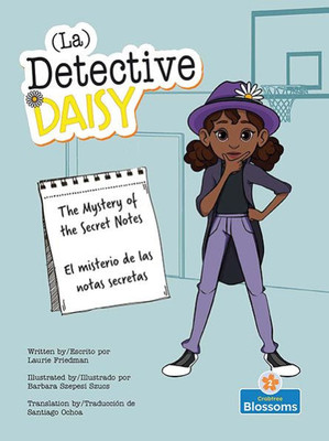 El Misterio De Las Notas Secretas (The Mystery Of The Secret Notes) Bilingual (La Detective Daisy (Detective Daisy ) Bilingual) (English And Spanish Edition)
