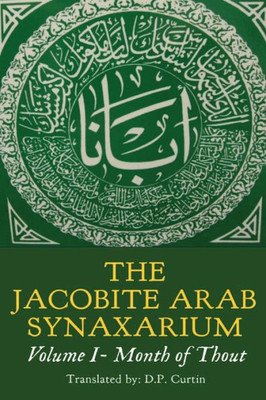 Jacobite Arabic Synaxarium: Volume I- Month Of Thout