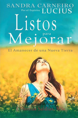 Listos Para Mejorar: El Amanecer De La Nueva Tierra (Spanish Edition)