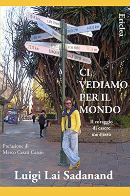 Ci vediamo per il Mondo: Il coraggio di essere me stesso (Italian Edition)