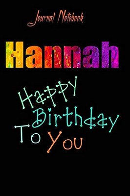 Hannah: Happy Birthday To you Sheet 9x6 Inches 120 Pages with bleed - A Great Happybirthday Gift
