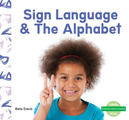 Sign Language & The Alphabet (Everyday Sign Language)