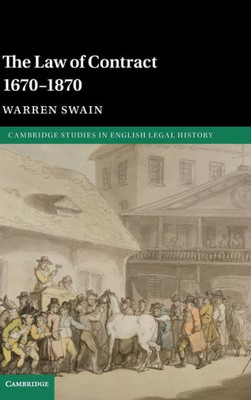 The Law Of Contract 16701870 (Cambridge Studies In English Legal History)