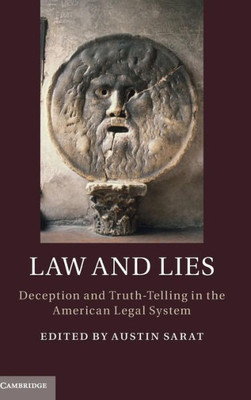 Law And Lies: Deception And Truth-Telling In The American Legal System