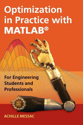 Optimization In Practice With Matlab®: For Engineering Students And Professionals