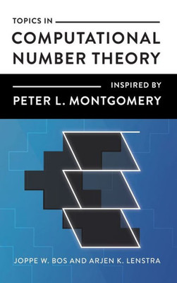 Topics In Computational Number Theory Inspired By Peter L. Montgomery (London Mathematical Society Lecture Note)