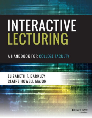 Interactive Lecturing: A Handbook For College Faculty