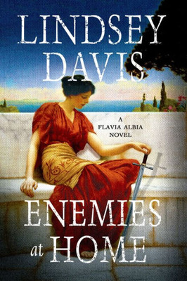 Enemies At Home: A Flavia Albia Novel (Flavia Albia Series, 2)