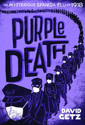 Purple Death: The Mysterious Spanish Flu Of 1918