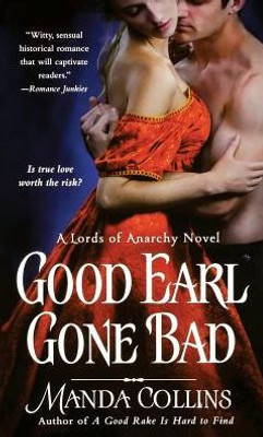 Good Earl Gone Bad (The Lords Of Anarchy, 2)