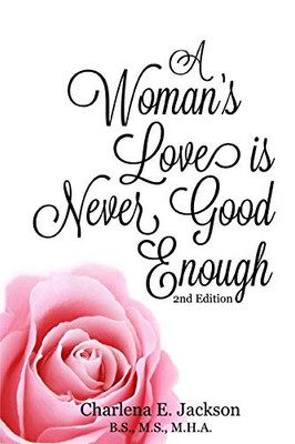 A Woman's Love Is Never Good Enough 2nd edition