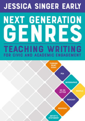 Next Generation Genres: Teaching Writing For Civic And Academic Engagement
