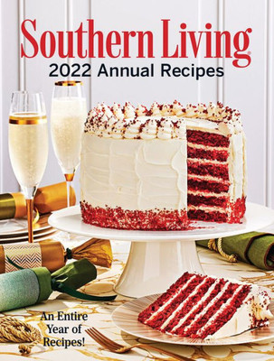 Southern Living 2022 Annual Recipes (Southern Living Annual Recipes)