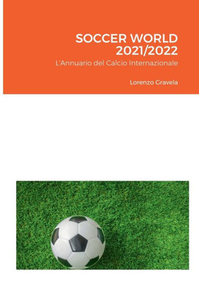 Soccer World 2021/2022: L'Annuario Del Calcio Internazionale (Italian Edition)