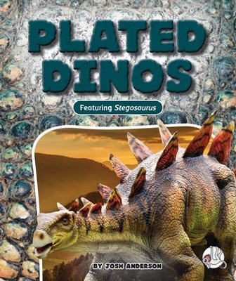 Plated Dinos: Featuring Stegosaurus (Dino Discovery)