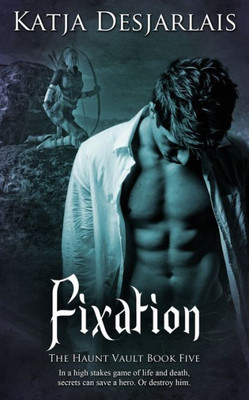 Fixation (The Haunt Vault Book 5)