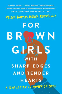 For Brown Girls With Sharp Edges And Tender Hearts