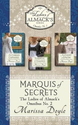 Marquis Of Secrets: The Ladies Of Almack's Omnibus No. 2