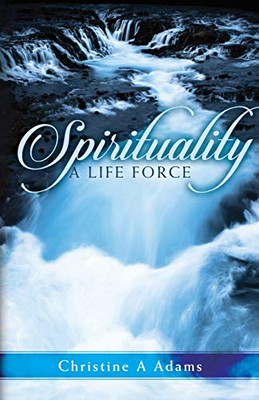 Spirituality: A Life Force