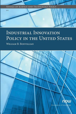Industrial Innovation Policy In The United States (Annals Of Science And Technology Policy)
