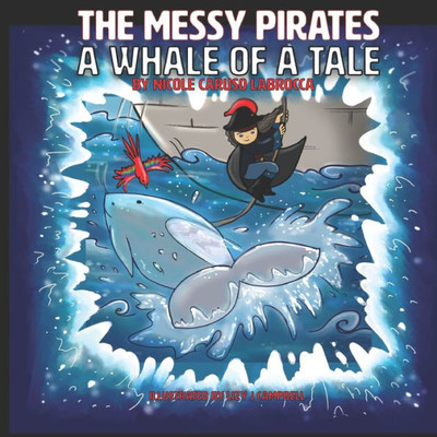 Messy Pirates: A Whale Of A Tale: Book 2