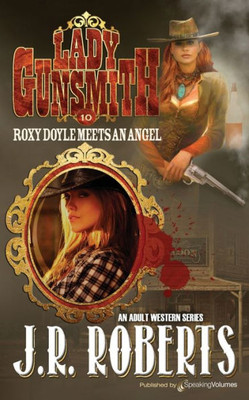 Roxy Doyle Meets An Angel (Lady Gunsmith)